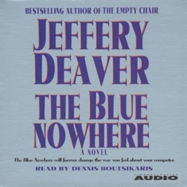 Hörbuch The Blue Nowhere  - Autor Jeffery Deaver   - gelesen von Dennis Boutsikaris
