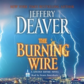 Hörbuch The Burning Wire (abridged)  - Autor Jeffery Deaver   - gelesen von Dennis Boutsikaris