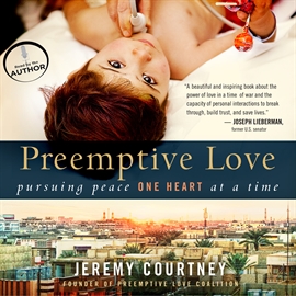 Hörbuch Preemptive Love  - Autor Jeremy Courtney   - gelesen von Jeremy Courtney