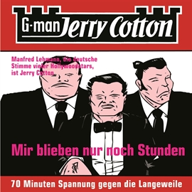 Hörbuch Mir blieben nur noch Stunden (Jerry Cotton 2)  - Autor Jerry Cotton   - gelesen von Manfred Lehmann