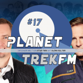 Planet Trek fm #17 - Die ganze Welt von Star Trek