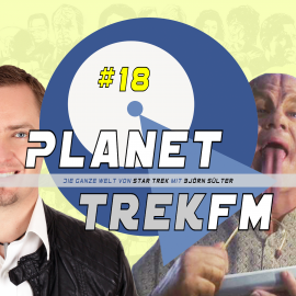 Hörbuch Planet Trek fm #18 - Die ganze Welt von Star Trek  - Autor Björn Sülter   - gelesen von Björn Sülter