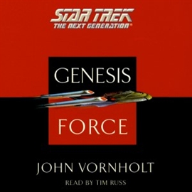 Hörbuch STAR TREK: THE NEXT GENERATION: THE GENESIS FORCE  - Autor John Vornholt   - gelesen von Tim Russ