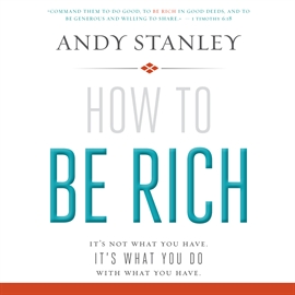 Hörbuch How to Be Rich  - Autor Jon Gauger   - gelesen von Andy Stanley