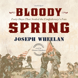 Hörbuch Bloody Spring  - Autor Joseph Wheelan   - gelesen von Grover Gardner