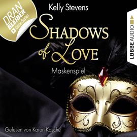 Hörbuch Maskenspiel (Shadows of Love 5)  - Autor Kelly Stevens   - gelesen von Karen Kasche