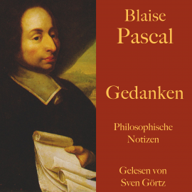 Hörbuch Blaise Pascal: Gedanken  - Autor Blaise Pascal   - gelesen von Sven Görtz