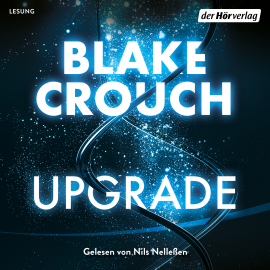 Hörbuch Upgrade  - Autor Blake Crouch   - gelesen von Nils Nelleßen