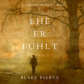 Hörbuch Ehe Er Fühlt  - Autor Blake Pierce   - gelesen von Valentina Lee