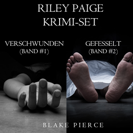 Hörbuch Riley Paige Krimi-Set: Verschwunden (#1) und Gefesselt (#2)  - Autor Blake Pierce   - gelesen von Alashiya Gordes