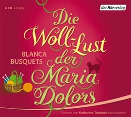 Hörbuch Die Woll-Lust der Maria Dolors  - Autor Blanca Busquets   - gelesen von Katharina Thalbach
