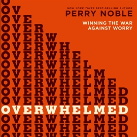 Hörbuch Overwhelmed  - Autor Lee McDerment   - gelesen von Perry Noble