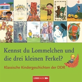Hörbuch Kennst du Lommelchen und die drei kleinen Ferkel? - Klassische Kindergeschichten der DDR  - Autor Sergej Michalkow   - gelesen von Schauspielergruppe