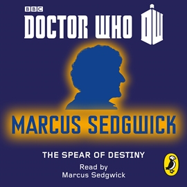 Hörbuch Doctor Who: The Spear of Destiny  - Autor Marcus Sedgwick   - gelesen von Marcus Sedgwick