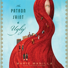 Hörbuch The Patron Saint of Ugly  - Autor Marie Manilla   - gelesen von Laura Hicks