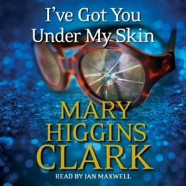 Hörbuch I've Got You Under My Skin  - Autor Mary Higgins Clark   - gelesen von Jan Maxwell