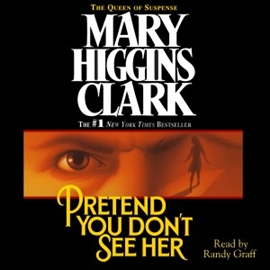 Hörbuch Pretend You Don't See Her (abridged)  - Autor Mary Higgins Clark   - gelesen von Randy Graff