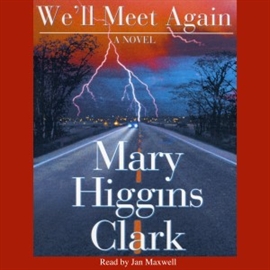 Hörbuch We'll Meet Again (abridged)  - Autor Mary Higgins Clark   - gelesen von Jan Maxwell