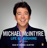Hörbuch Life and Laughing  - Autor Michael McIntyre   - gelesen von Michael McIntyre