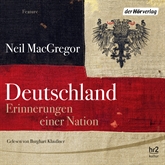 Hörbuch Deutschland. Erinnerungen einer Nation  - Autor Neil MacGregor   - gelesen von Burghart Klaußner