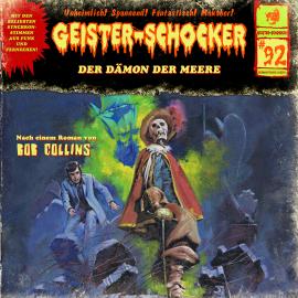 Hörbuch Geister-Schocker, Folge 92: Der Dämon der Meere  - Autor Bob Collins   - gelesen von Schauspielergruppe