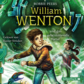 William Wenton und das geheimnisvolle Portal (William Wenton 2) - gekürzt