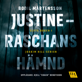 Hörbuch Justine - Raschans hämnd  - Autor Bodil Mårtensson   - gelesen von Kjell "Coach" Bengtsson