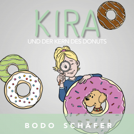 Hörbuch Kira und der Kern des Donuts  - Autor Bodo Schäfer   - gelesen von Imke Schäfer