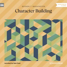 Hörbuch Character Building (Unabridged)  - Autor Booker T. Washington   - gelesen von Sam Kusi