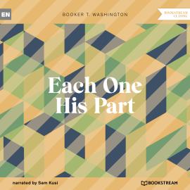 Hörbuch Each One His Part (Unabridged)  - Autor Booker T. Washington   - gelesen von Sam Kusi