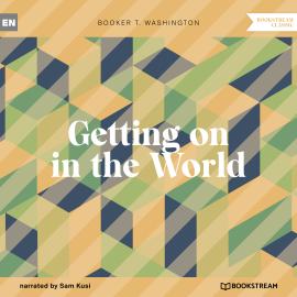 Hörbuch Getting on in the World (Unabridged)  - Autor Booker T. Washington   - gelesen von Sam Kusi