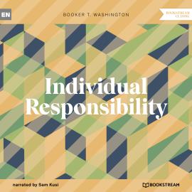 Hörbuch Individual Responsibility (Unabridged)  - Autor Booker T. Washington   - gelesen von Sam Kusi