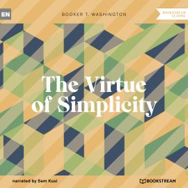 Hörbuch The Virtue of Simplicity (Unabridged)  - Autor Booker T. Washington   - gelesen von Sam Kusi