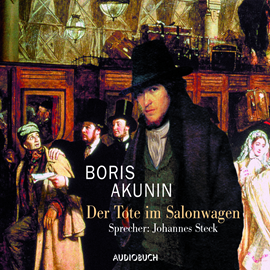 Hörbuch Der Tote im Salonwagen  - Autor Boris Akunin   - gelesen von Johannes Steck