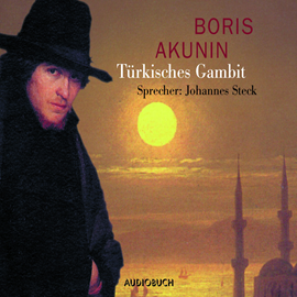 Hörbuch Türkisches Gambit  - Autor Boris Akunin   - gelesen von Johannes Steck