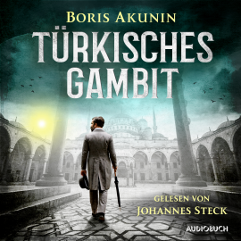 Hörbuch Türkisches Gambit  - Autor Boris Akunin   - gelesen von Johannes Steck