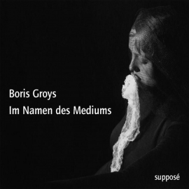 Hörbuch Im Namen des Mediums  - Autor Boris Groys   - gelesen von Boris Groys