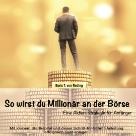 Hörbuch So wirst Du Millionär an der Börse  - Autor Boris T. von Reding   - gelesen von Marco Dingenski