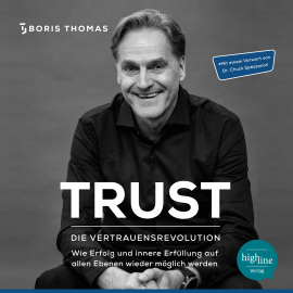 Hörbuch TRUST - Die Vertrauensrevolution  - Autor Boris Thomas   - gelesen von Boris Thomas