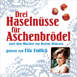 Hörbuch Drei Haselnüsse für Aschenbrödel  - Autor Bozena Nemcová   - gelesen von Ella Endlich