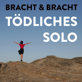 Hörbuch Tödliches Solo  - Autor Bracht u. Bracht   - gelesen von Gerhard Bracht