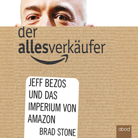 Hörbuch Der Allesverkäufer: Jeff Bezos und das Imperium von Amazon  - Autor Brad Stone   - gelesen von Brad Stone