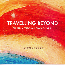 Hörbuch Travelling Beyond  - Autor Brahma Kumaris   - gelesen von Brahma Kumaris