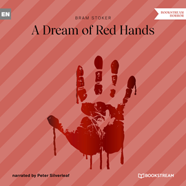 Hörbuch A Dream of Red Hands  - Autor Bram Stoker   - gelesen von Peter Silverleaf