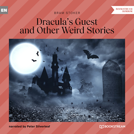 Hörbuch Dracula's Guest and Other Weird Stories  - Autor Bram Stoker   - gelesen von Peter Silverleaf