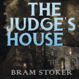 Hörbuch The Judge's House  - Autor Bram Stoker   - gelesen von Michael Scott