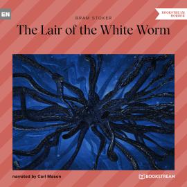 Hörbuch The Lair of the White Worm (Unabridged)  - Autor Bram Stoker   - gelesen von Carl Mason