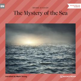 Hörbuch The Mystery of the Sea (Unabridged)  - Autor Bram Stoker   - gelesen von Mark Young