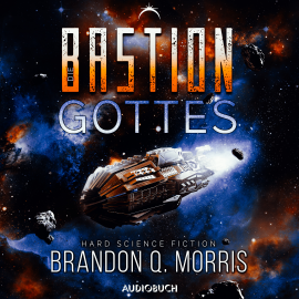 Hörbuch Die Bastion Gottes (Die kosmische Schmiede 2)  - Autor Brandon Q. Morris   - gelesen von Mark Bremer