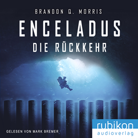Hörbuch Enceladus - Die Rueckkehr (Eismond 4)  - Autor Brandon Q. Morris   - gelesen von Mark Bremer